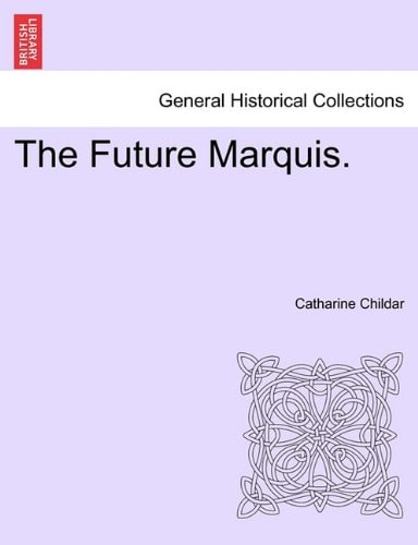The Future Marquis. Vol. III.