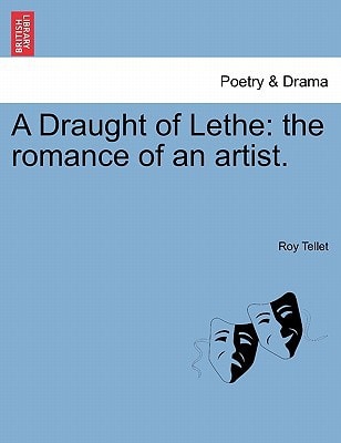 A Draught of Lethe: the romance of an artist.