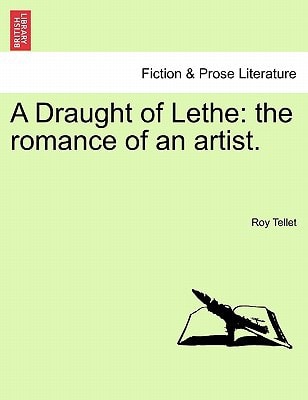 A Draught of Lethe: the romance of an artist.
