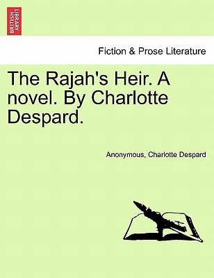 The Rajah's Heir. A novel. By Charlotte Despard.