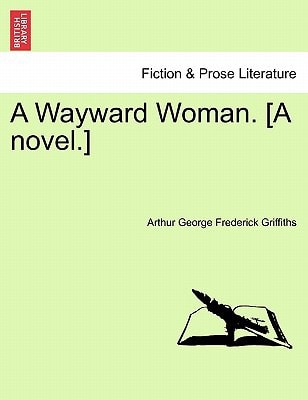 A Wayward Woman. [A Novel.]