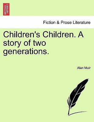 Children's Children. A story of two generations. Second Volume