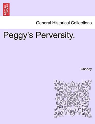 Peggy's Perversity.