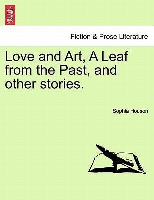 Love and Art, A Leaf from the Past, and other stories.