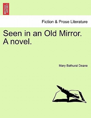 Seen in an Old Mirror. A novel.