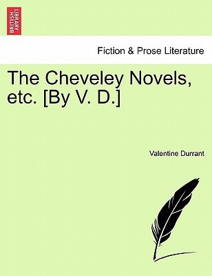 The Cheveley Novels, etc. [By V. D.]