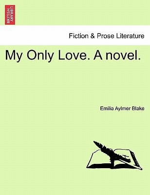 My Only Love. A novel.