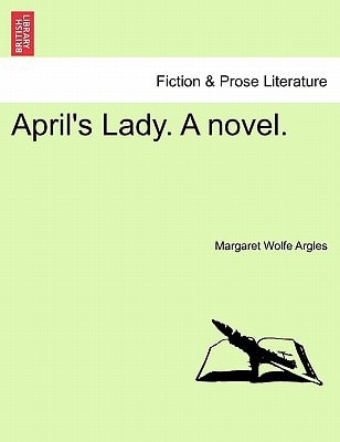 April's Lady. A novel.