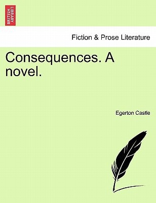 Consequences. A novel.