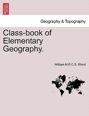 Class-book of Elementary Geography.