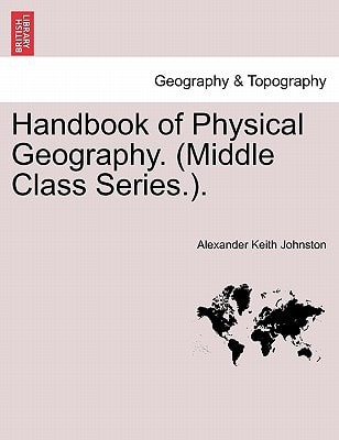 Handbook of Physical Geography. (Middle Class Series.).