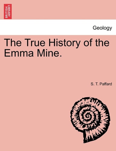The True History of the Emma Mine.