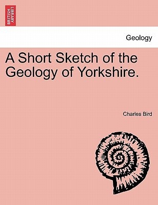 A Short Sketch of the Geology of Yorkshire.