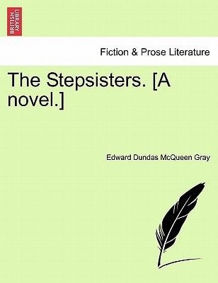 The Stepsisters. [A novel.]
