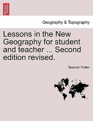 Lessons in the New Geography for student and teacher ... Second edition revised.