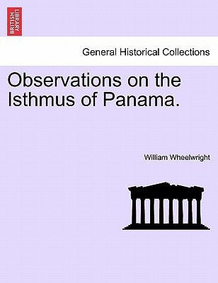Observations on the Isthmus of Panama.