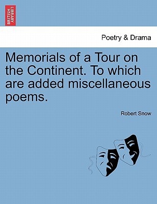 Memorials of a Tour on the Continent. To which are added miscellaneous poems.