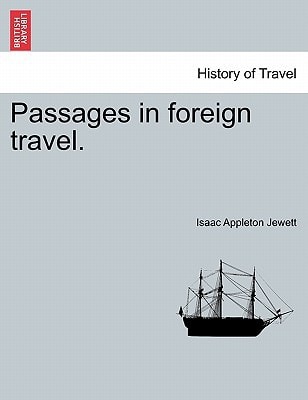 Passages in foreign travel.