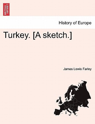 Turkey. [A sketch.]