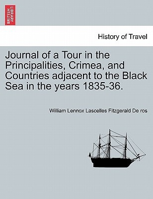 Journal of a Tour in the Principalities, Crimea, and Countries adjacent to the Black Sea in the years 1835-36.