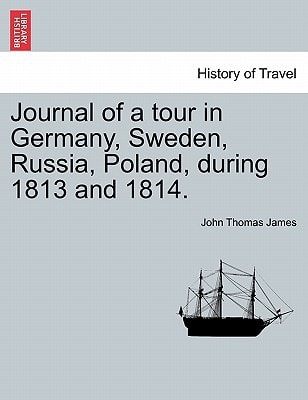 Journal of a tour in Germany, Sweden, Russia, Poland, during 1813 and 1814.Vol. II.