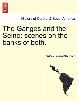 The Ganges and the Seine: scenes on the banks of both.