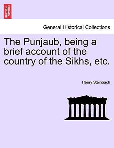 The Punjaub, being a brief account of the country of the Sikhs, etc.