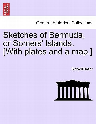 Sketches of Bermuda, or Somers' Islands. [With plates and a map.]