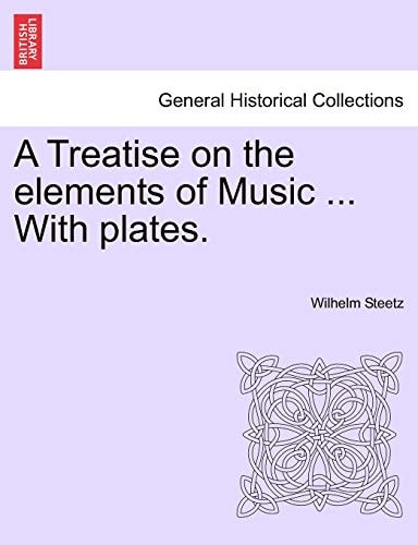 A Treatise on the elements of Music ... With plates.