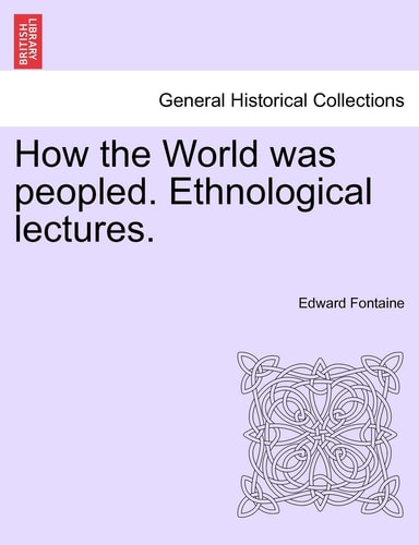 How the World was peopled. Ethnological lectures.