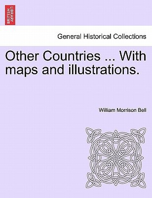 Other Countries ... With maps and illustrations.