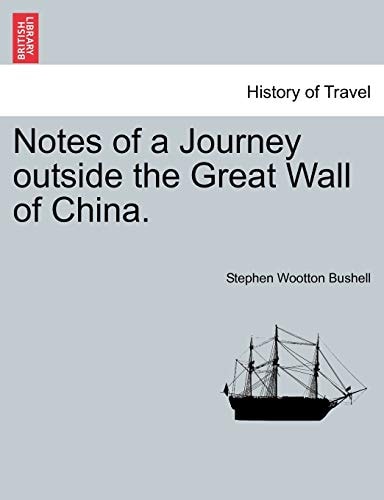 Notes of a Journey outside the Great Wall of China.
