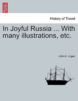 In Joyful Russia ... With many illustrations, etc.