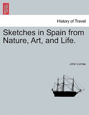 Sketches in Spain from Nature, Art, and Life.