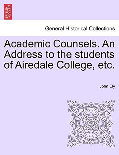 Academic Counsels. An Address to the students of Airedale College, etc.
