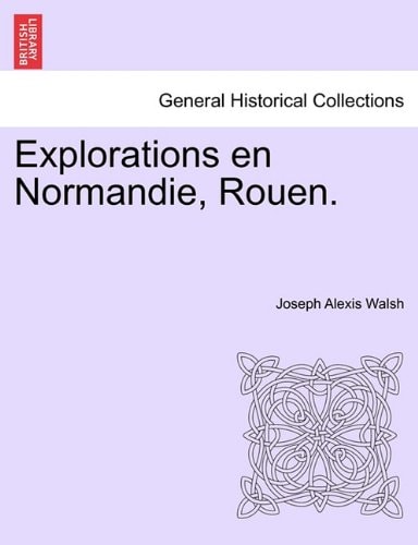 Explorations en Normandie, Rouen.