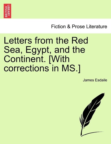Letters from the Red Sea, Egypt, and the Continent. [With corrections in MS.]