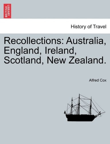 Recollections: Australia, England, Ireland, Scotland, New Zealand.