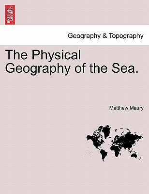 The Physical Geography of the Sea.