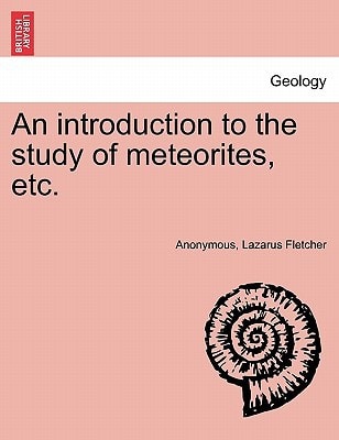 An introduction to the study of meteorites, etc.