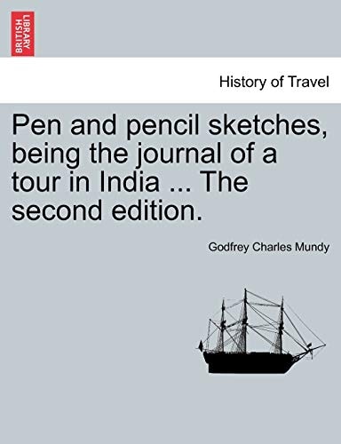 Pen and pencil sketches, being the journal of a tour in India ... The second edition.
