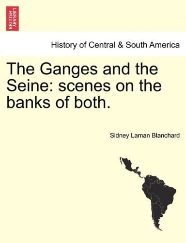 The Ganges and the Seine: scenes on the banks of both.