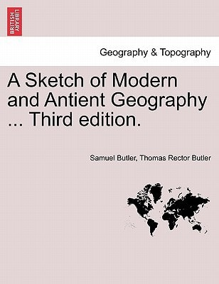 A Sketch of Modern and Antient Geography ... Third edition.