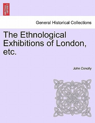 The Ethnological Exhibitions of London, etc.