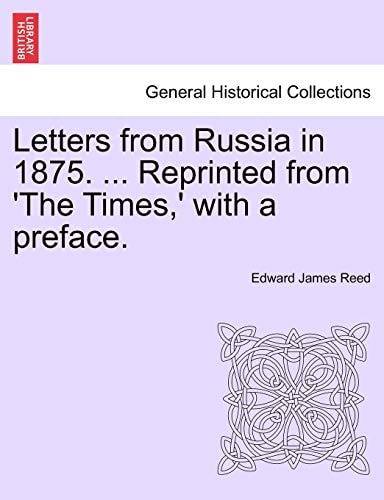 Letters from Russia in 1875. ... Reprinted from 'The Times,' with a preface.