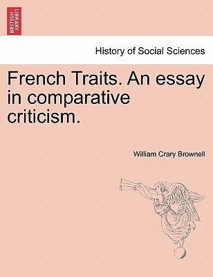 French Traits. An essay in comparative criticism.