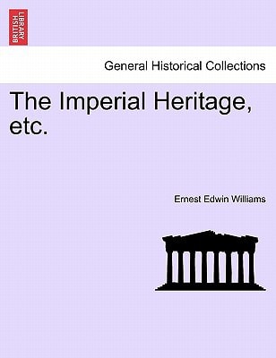 The Imperial Heritage, etc.