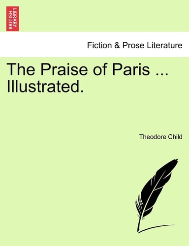 The Praise of Paris ... Illustrated.