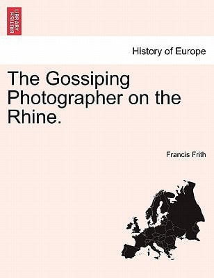 The Gossiping Photographer on the Rhine.
