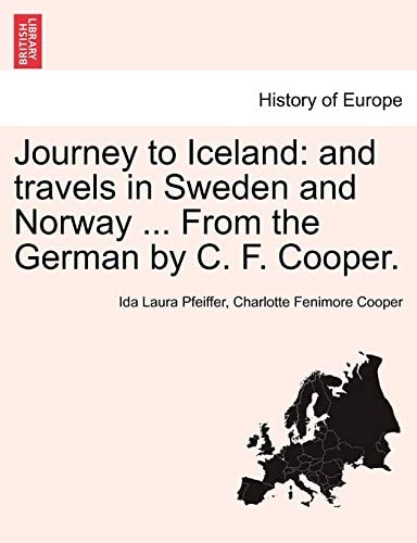 Journey to Iceland: and travels in Sweden and Norway ... From the German by C. F. Cooper.
